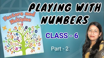 Factors and Multiples - Playing with Numbers | Class 6 Maths (Chapter -3) | Factors and Multiples