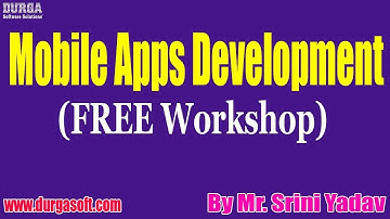 Mobile Apps Development (FREE Workshop) tutorial || by Mr. Srini Yadav on 04-10-2020 @10AM