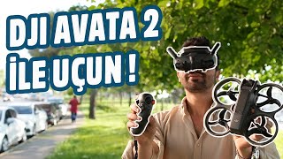 DJI AVATA 2 İLE GÖKYÜZÜNE UÇACAKSINIZ! DJI Avata 2 İnceleme