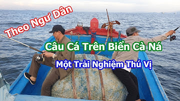 Theo Ngư Dân câu cá trên biển Cà Ná Ninh Thuận - Một trải nghiệm thú vị