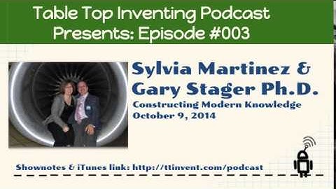 004 - Sylvia Martinez & Gary Stager, PhD - Constructing Modern Knowledge
