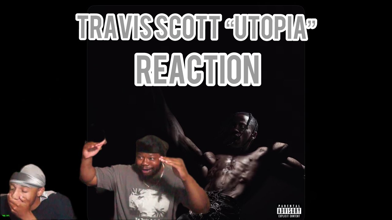 TRAVIS SCOTT "UTOPIA" REACTION & REVEIW WITH JBREEZY (WE GOT RAIDED BY YUSUF7N)