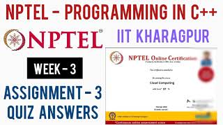 NPTEL: Programming in C++ Assignment 3 Answers | Week 3 Answers Quiz 3 Answers | NPTEL C++ Course