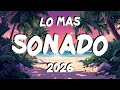 Canciones Nuevas Variadas 2026 Mas Escuchadas 🌞 Lo Mas Sonado De Moda 2026 🌞 Mix Musica Variada 2026