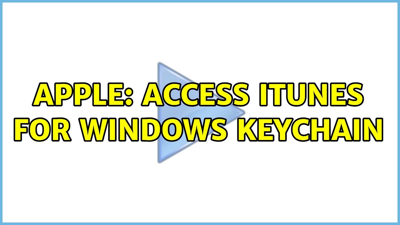 Apple Access iTunes for Windows Keychain (2 Solutions!!) YouTube