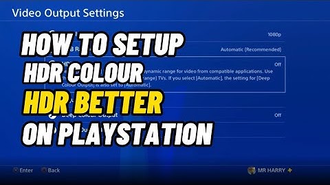 How to Setup HDR on PS4 & Get Better Colors on 4k Tv or Easy Method