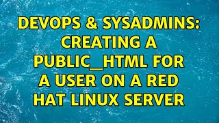 Famous DevOps & SysAdmins: Creating a public_html for a user on a Red Hat Linux Server Net Worth
