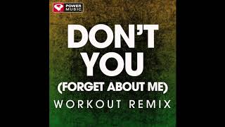 Don't You (Forget About Me) [Workout Remix]