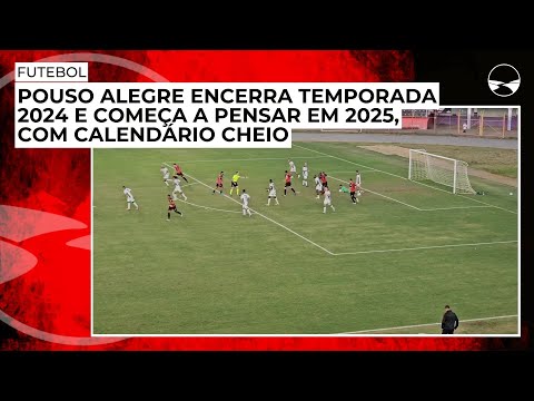 Pouso Alegre encerra temporada 2024 e começa a pensar em 2025, com calendário cheio