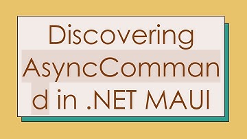 Discovering AsyncCommand in .NET MAUI
