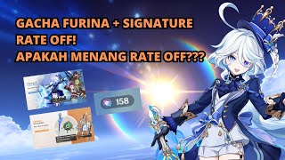 GACHA FURINA + SIGNATURE RATE OFF!? APAKAH GUA MENANG LAGI??? - Genshin Impact