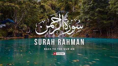 Surah Ar-Rahman سورة الرحمن | This Voice will TOUCH your HEART إن شاء الله |