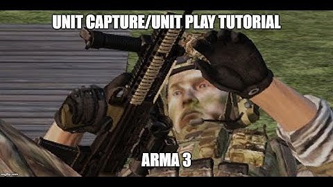 Unit Capture/Unit Play Tutorial