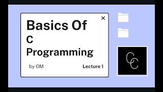 Mastering the ABCs of C Programming: A Comprehensive Beginner's Guide |C Lecture 1