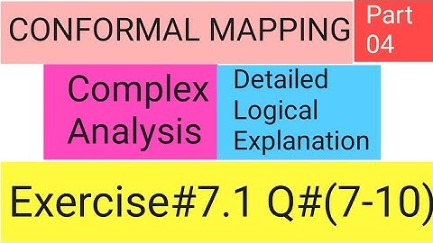 Conformal mapping Ex7.1 Q(7-10) Part 4,,Complex-II