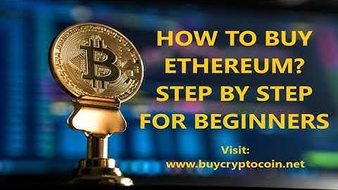 How to buy Ethereum? Step by Step for beginners