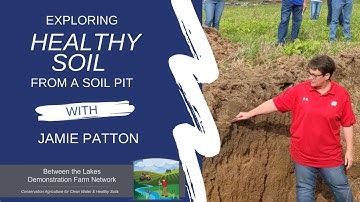 Exploring Healthy Soil from a Soil Pit with Jamie Patton