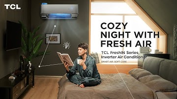 FreshIN AC | Cozy Night with Fresh Air | TCL