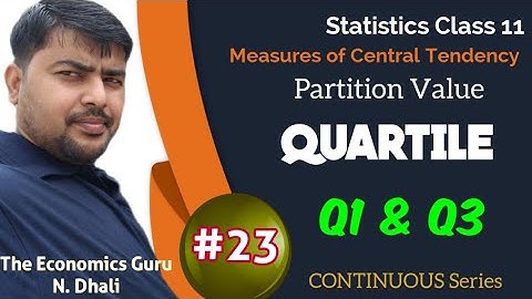 Partition Value: QUARTILE I Find Q1 & Q3 in Continuous Series