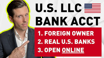 How To Open U.S. LLC Bank Accounts For Non-Residents