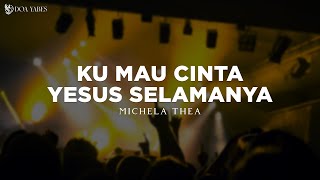Download Lagu Ku Mau Cinta Yesus Selamanya - Michela Thea (Lirik) Lagu Rohani MP3 Download Lagu Ku Mau Cinta Yesus Selamanya - Michela Thea (Lirik) Lagu Rohani MP3