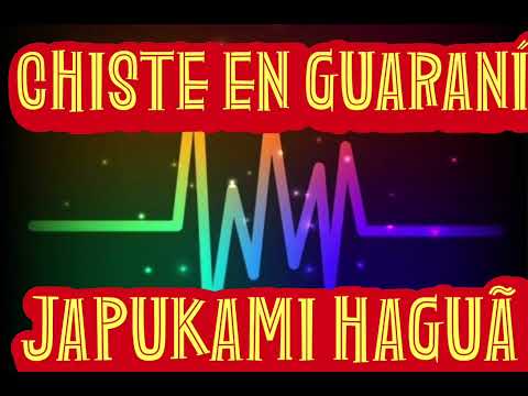 CHISTE EN GUARANI 01 #chistesenguarani