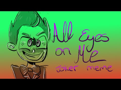 all-eyes-on-me---joker-meme