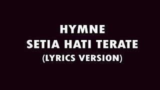 HYMNE SETIA HATI TERATE (LYRICS VERSION)