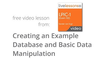 How to Create an Example Database and Basic Data Manipulation - LPIC-1 (Exam 102) LiveLessons