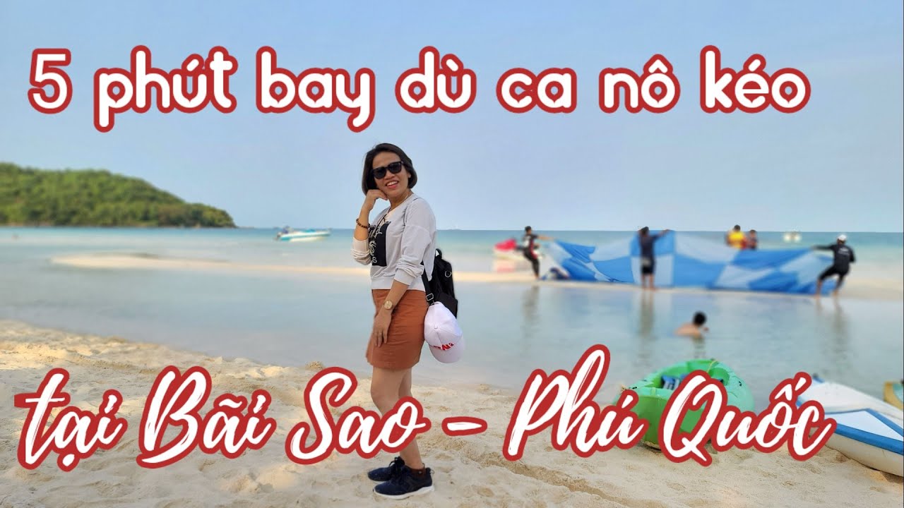 phu quoc bai sao New 5 phút bay dù cano kéo tại bãi Sao - Phú Quốc. Full quy trình bay dù trên biển