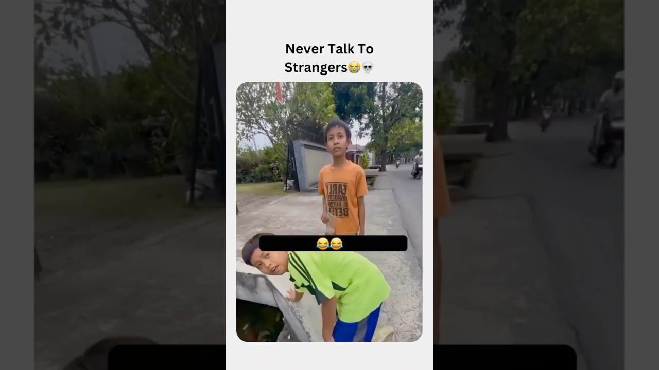 Never talk to Stanger😂☠️