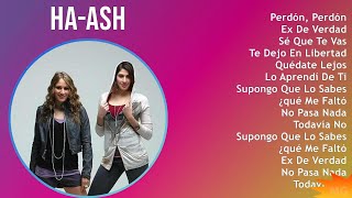 HA-ASH 2024 MIX Grandes Exitos - Perdón, Perdón, Ex De Verdad, Sé Que Te Vas, Te Dejo En Libertad