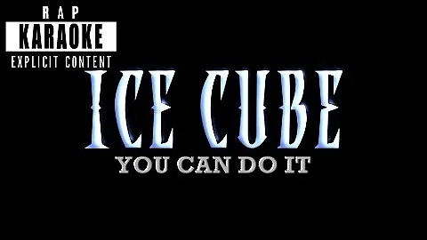 Ice Cube - You Can Do It [Rap Karaoke]