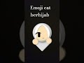 #emojicat #berhijab