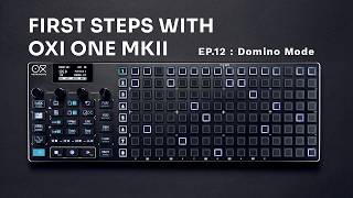 First Steps with OXI One MKII / EP. 12 Domino Mode