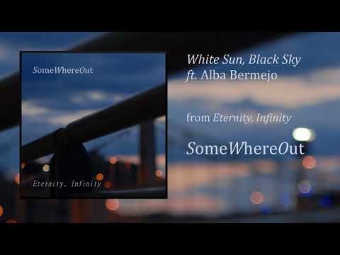 White Sun, Black Sky ft. Alba Bermejo