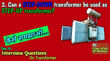 Can You Use A STEP DOWN Transformer As STEP UP Transformer? - Electrical Interview Question