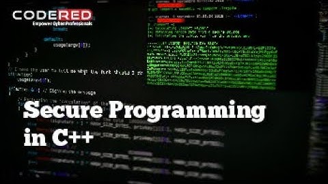 Secure Programming With C++ - Course Overview