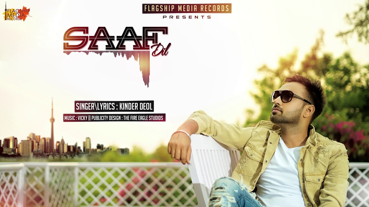 Watch Saaf Dil | Kinder Deol | New Punjabi Songs 2018 | Latest Punjabi Songs 2018 on YouTube Watch Saaf Dil | Kinder Deol | New Punjabi Songs 2018 | Latest Punjabi Songs 2018 on YouTube