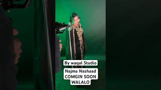 NAJMA NASHAAD WAAN YAAB WALALO ADUNKA COMING SOON BY WAQAL STUDIO