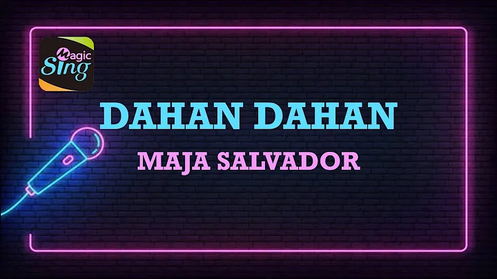 Dahan Dahan - Maja Salvador KARAOKE Version