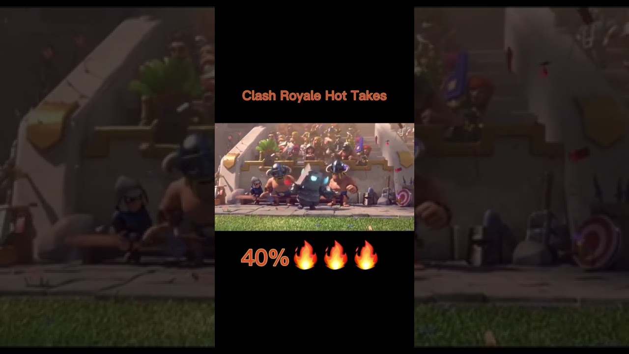 Clash Royale Hot Takes 40%