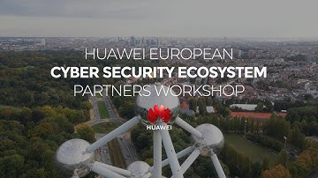 Huawei European Cyber Security Ecosystem Partners Workshop