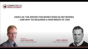 Why 5G needs a new breed of CDN? Varnish Software at Connected TV World Summit