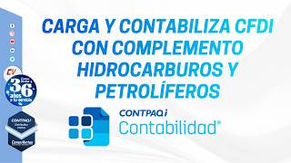 Carga y contabiliza CFDI con complemento Hidrocarburos y Petrolíferos en CONTPAQi Contabilidad