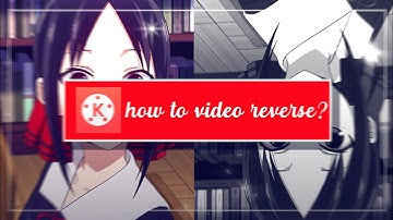 how to reverse video? - kinemaster tutorial -