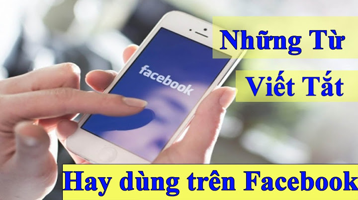 Các từ viết tắt trên facebook là gì năm 2024