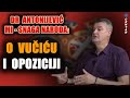 Dr Borislav Antonijević (Mi - dr Nestorović) otvorio karte - rekao šta misli o Vučiću i opoziciji