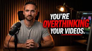 ​​You’re Overthinking Your Videos , Here’s the Simpler Way