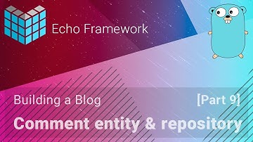 Building a Blog with Echo Framework | Comment entity and repository